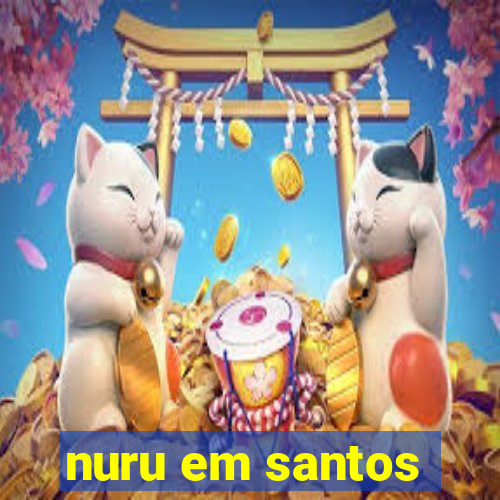 nuru em santos